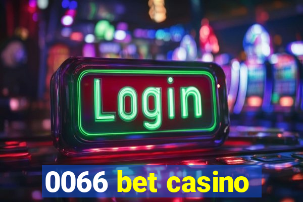 0066 bet casino